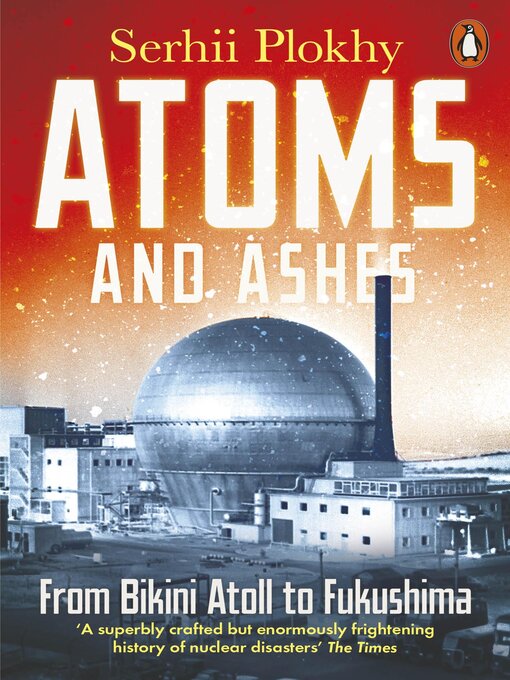 Title details for Atoms and Ashes by Serhii Plokhy - Available